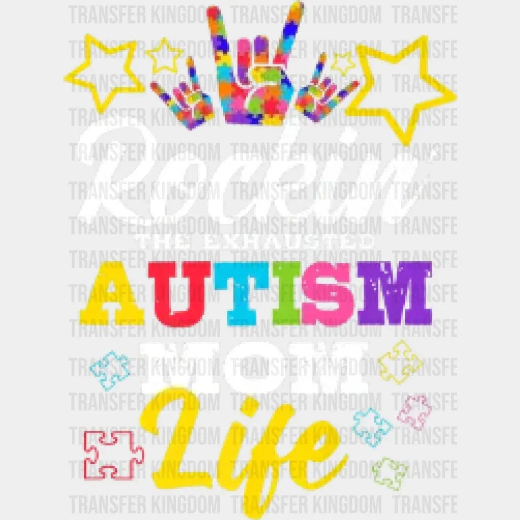 Rockin The Exhausted Autism Mom Life Autistic Puzzle Piece - Autism Awareness And Support - Women Messy Bun - Design - DTF heat transfer - Transfer Kingdom