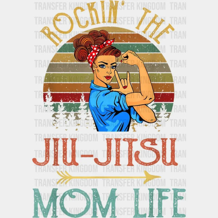 Rockin The Jiu-jitsu Mom Life - Strong Mom - Mothers Day - Design - DTF heat transfer