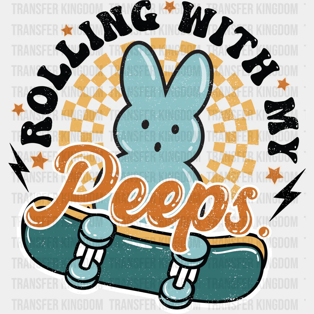 Rolling With My Peeps Easter Design - DTF heat transfer - Transfer Kingdom