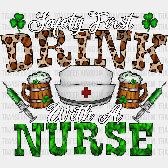 Safety First Drink With A Nurse St. Patrick's Day Design - DTF heat transfer
