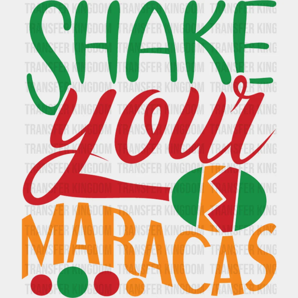 Shake Your Maracas - Cinco De Mayo DTF heat transfer - Transfer Kingdom