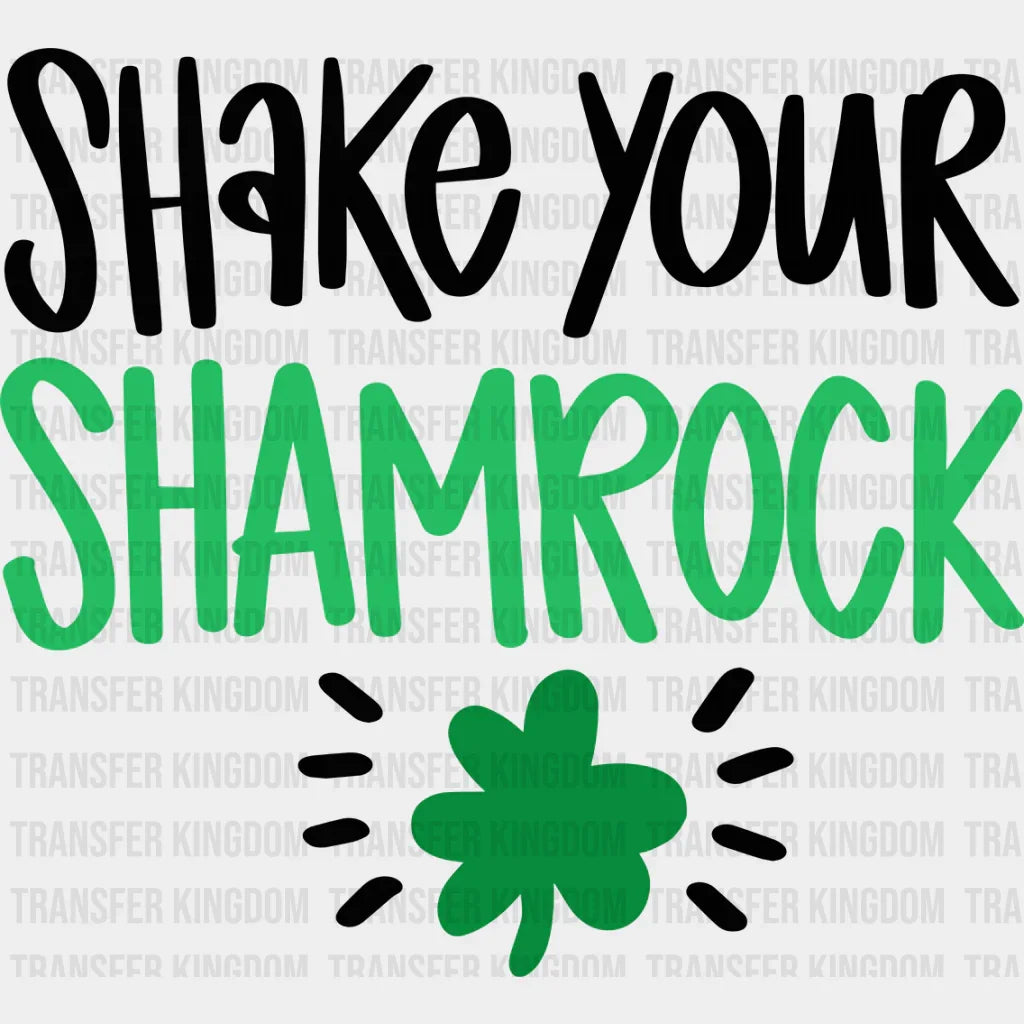 Shake Your Shamrock St. Patrick's Day Design - DTF heat transfer - Transfer Kingdom