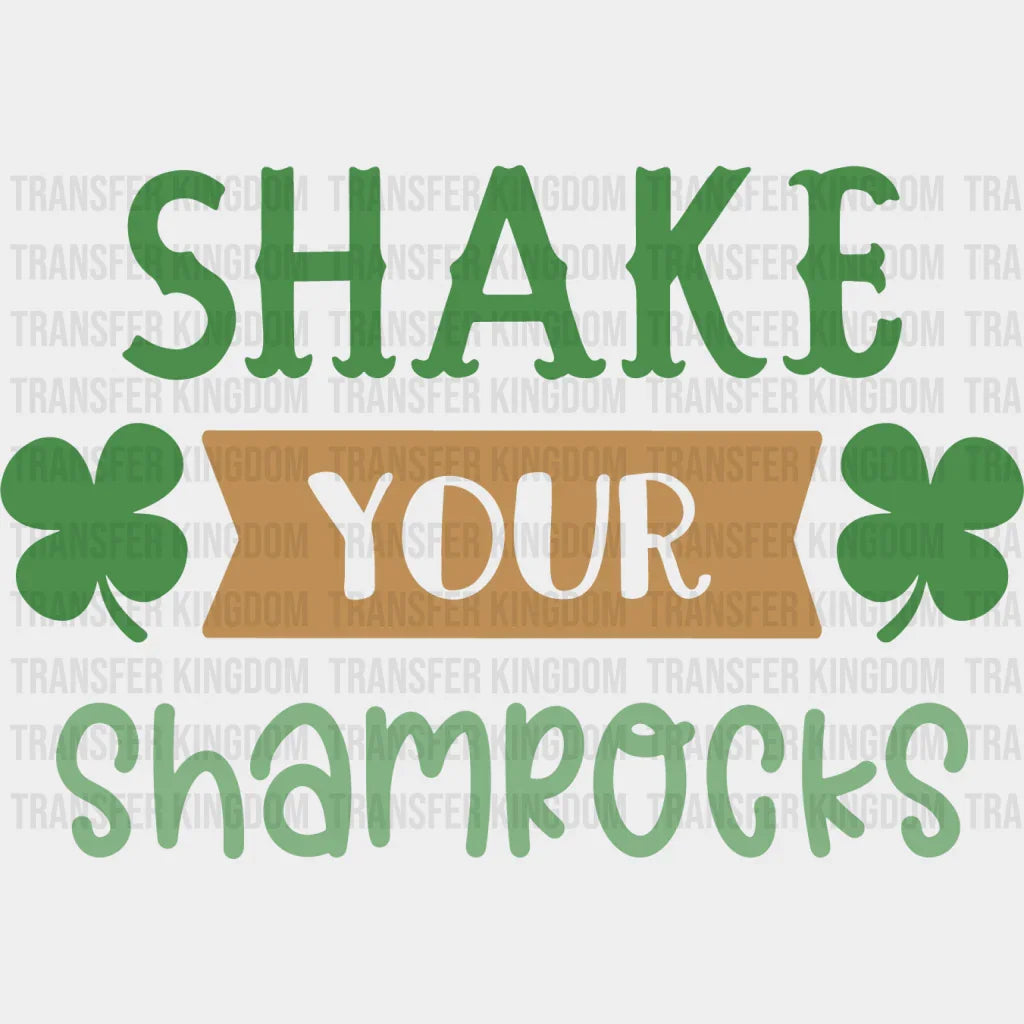 Shake Your Shamrocks St. Patrick's Day Design - DTF heat transfer - Transfer Kingdom