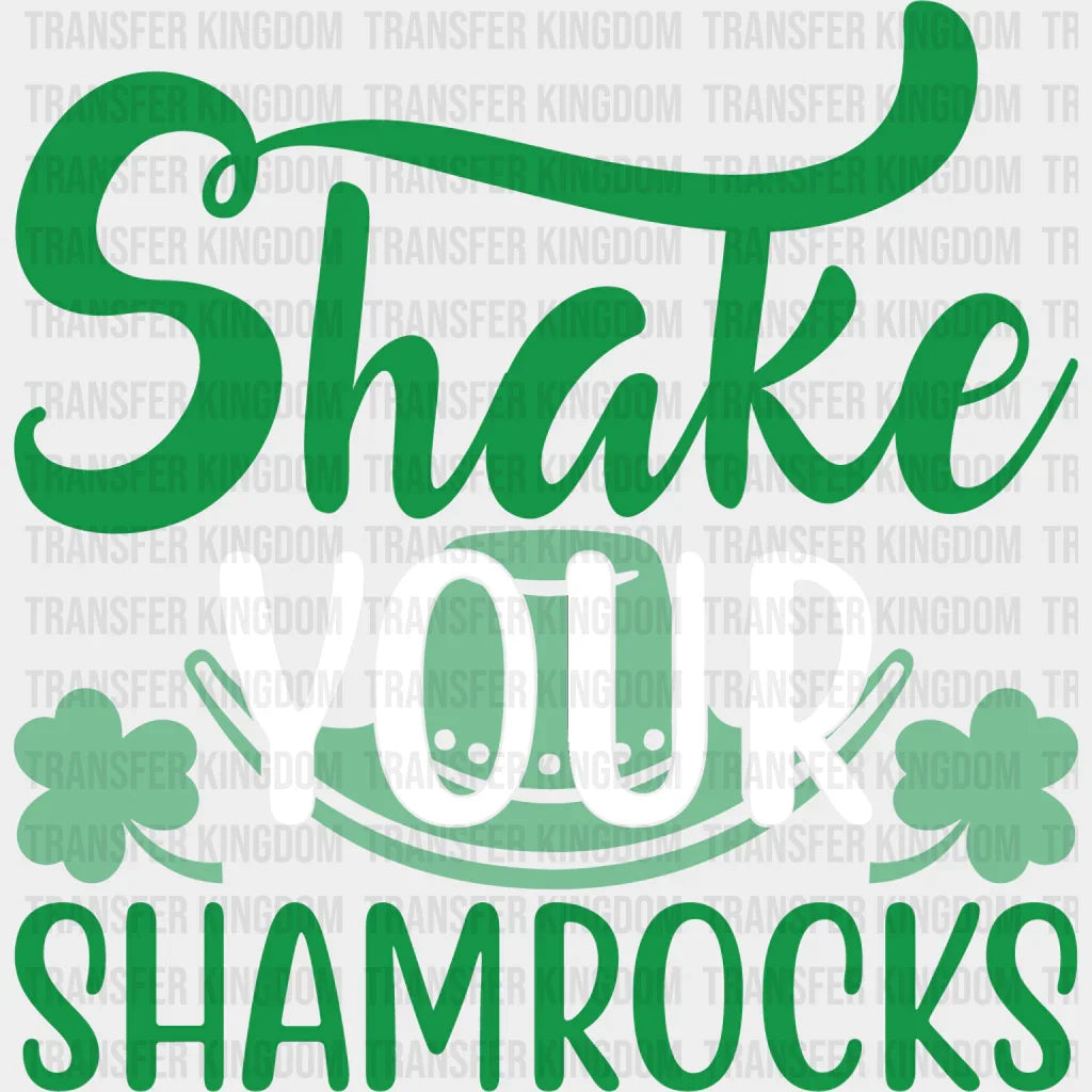 Shake Your Shamrocks St. Patrick's Day Design - DTF heat transfer - Transfer Kingdom