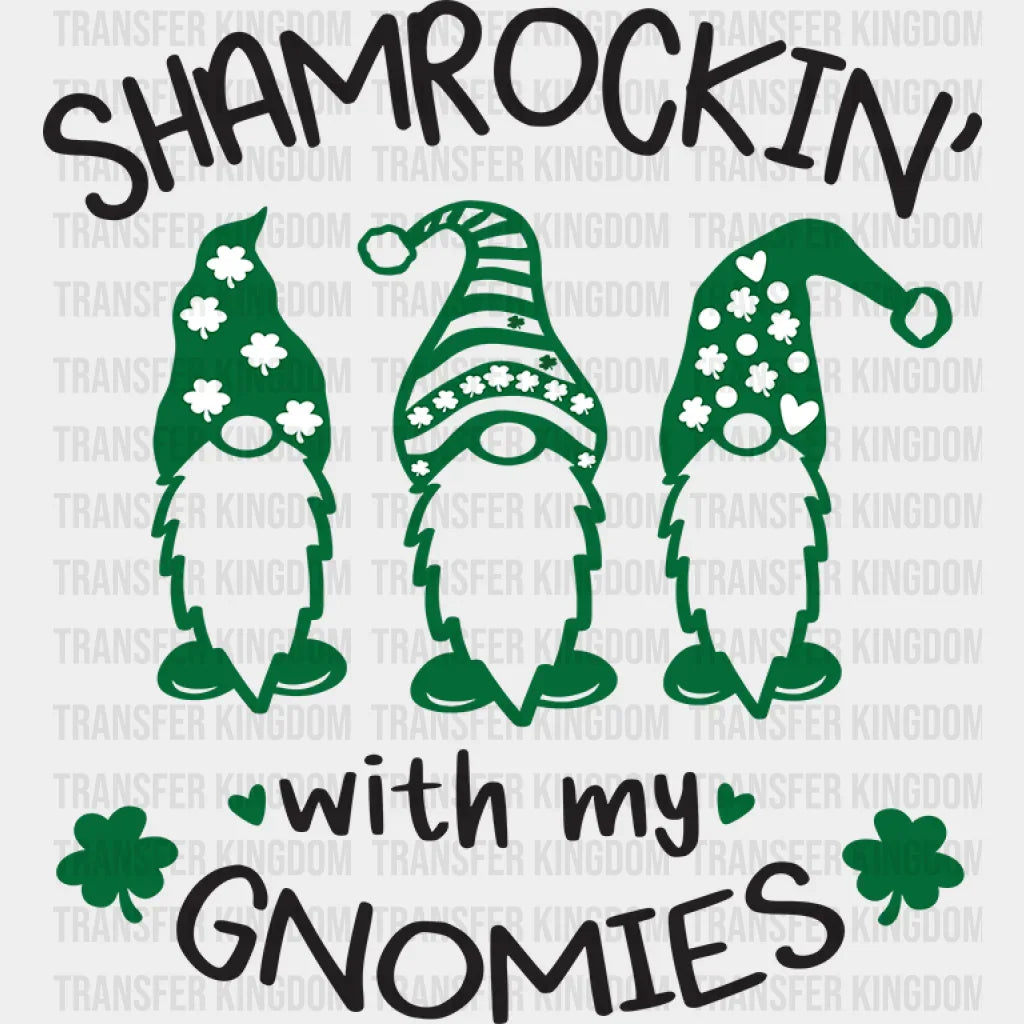 Shamrockin' With My Gnomies St. Patrick's Day Design - DTF heat transfer - Transfer Kingdom