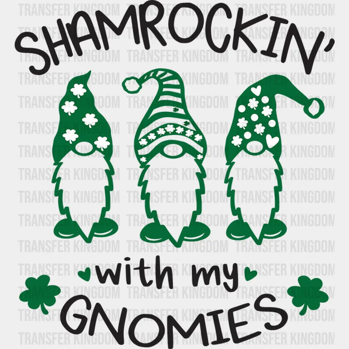St. Patrick's Day Shamrockin' With My Gnomies Design - DTF heat transfer