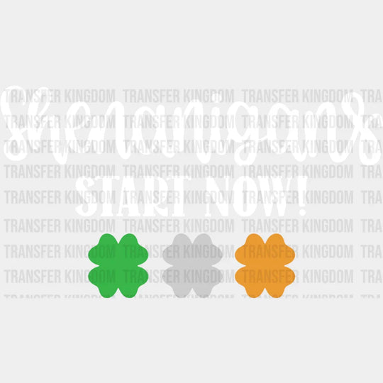 Shenanigans Start Now St. Patrick's Day Design - DTF heat transfer - Transfer Kingdom