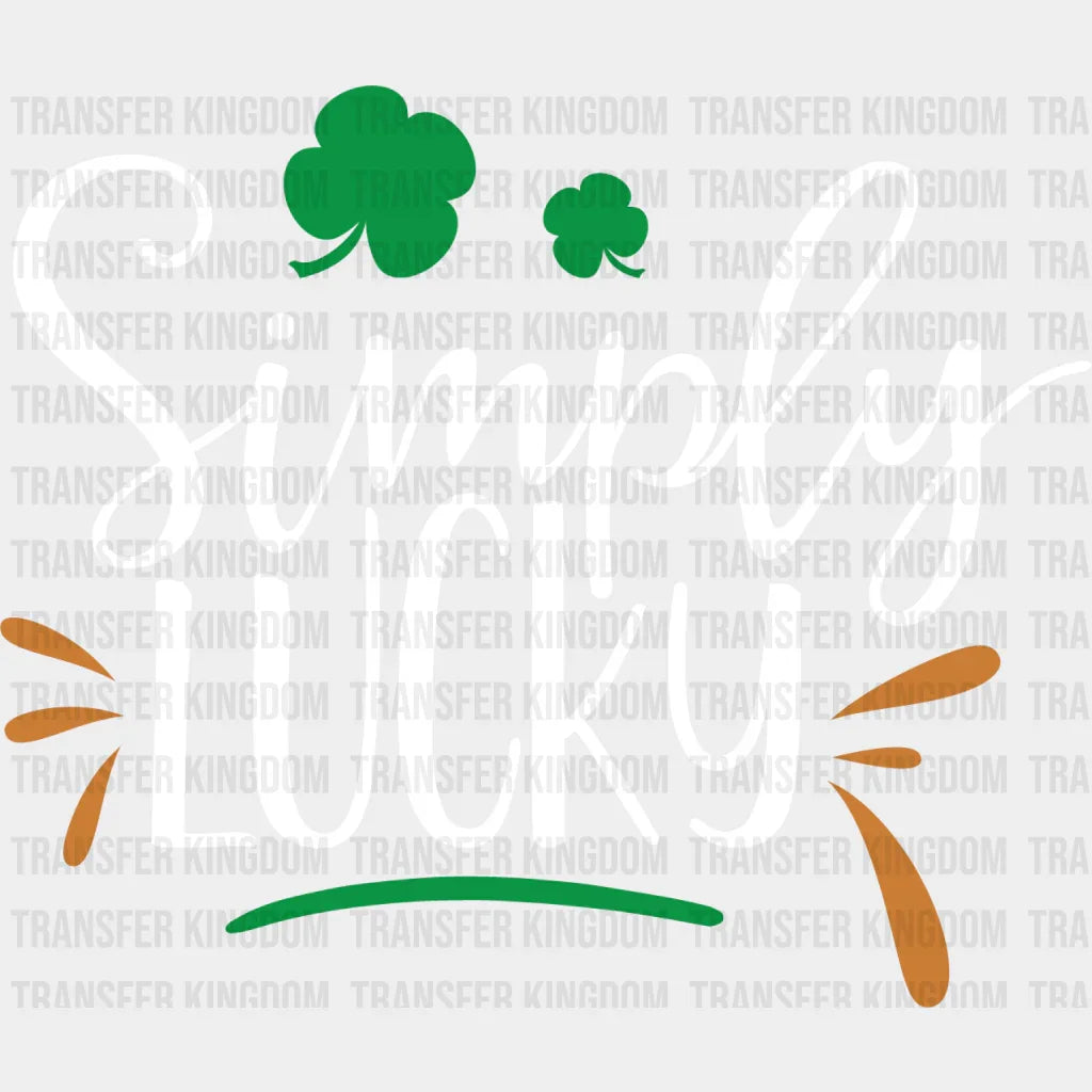 Simply Lucky St. Patrick's Day Design - DTF heat transfer - Transfer Kingdom