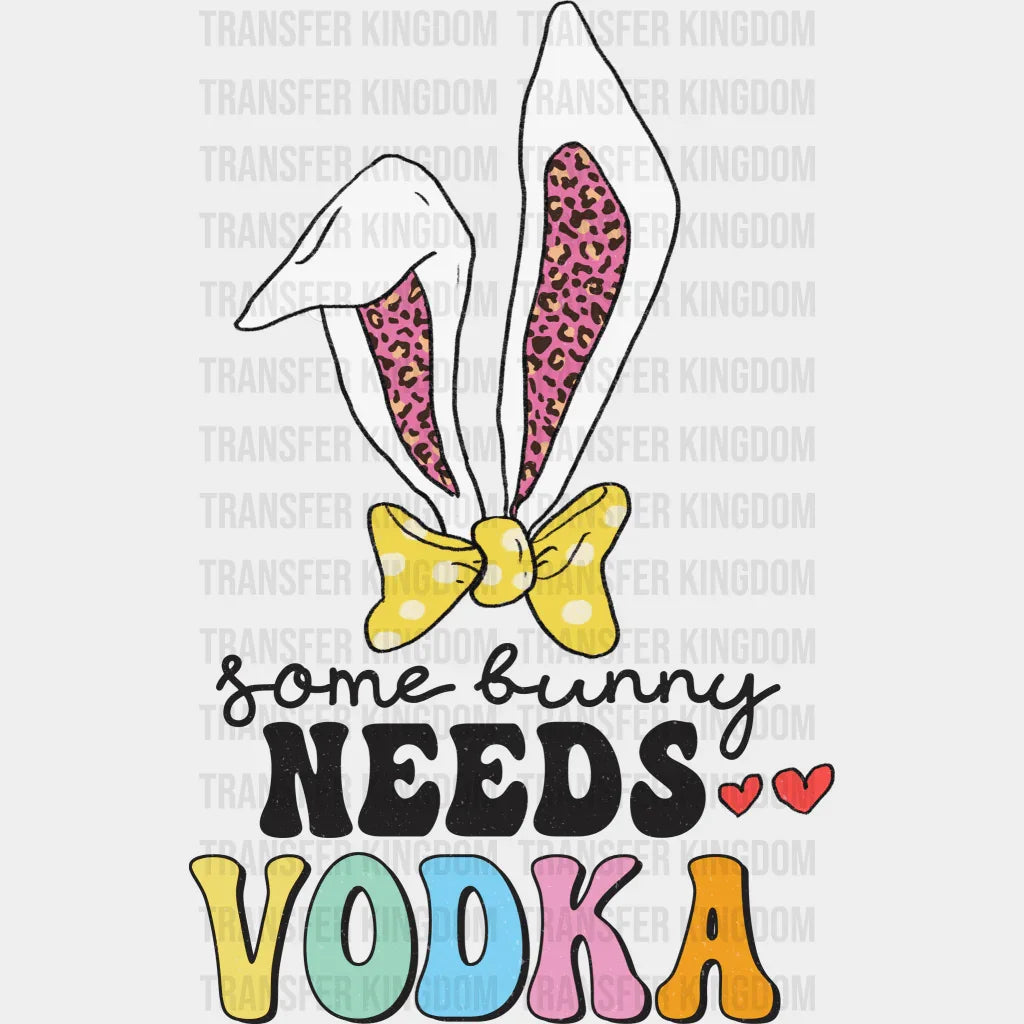 Some Bunny Needs Vodka Easter Design - DTF heat transfer - Transfer Kingdom