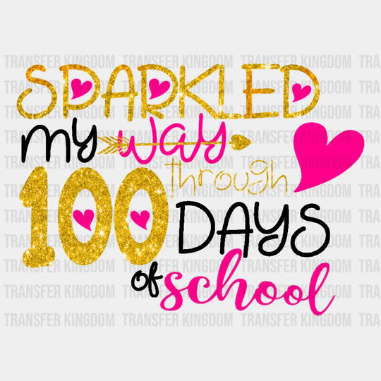 Sparkled My Way 100 Through Days Of School Design - DTF heat transfer - Transfer Kingdom