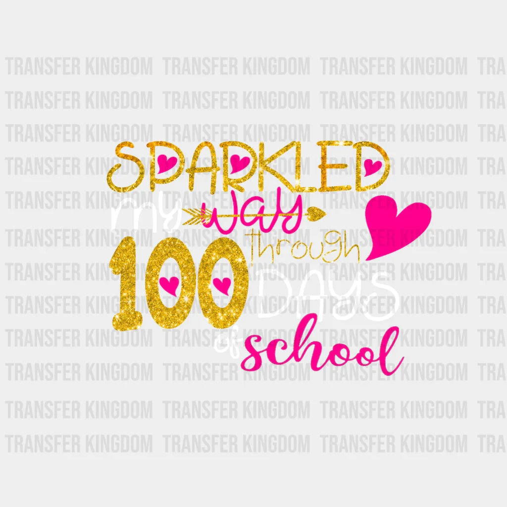 Sparkled My Way 100 Through Days Of School Design - DTF heat transfer - Transfer Kingdom