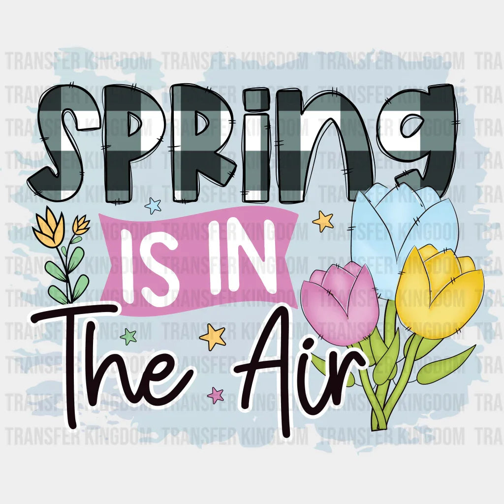 Spring Is In The Air Easter Design - DTF heat transfer - Transfer Kingdom