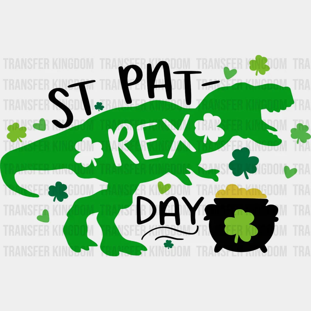 St.Pat-Rex Day / St. Patrick's Day Design - DTF heat transfer - Transfer Kingdom