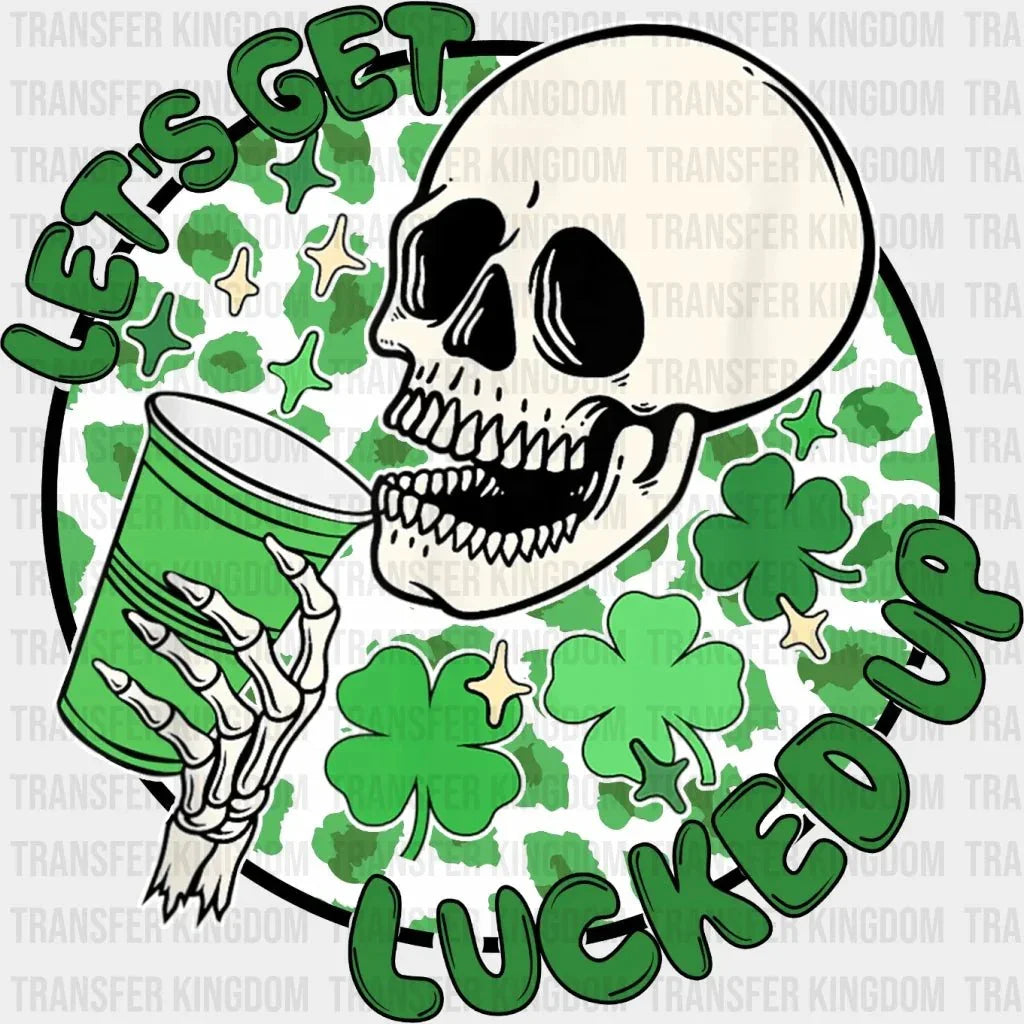 St. Patrick's Day Lets Get Lucked Up Skull Drink Design - DTF heat transfer - Transfer Kingdom