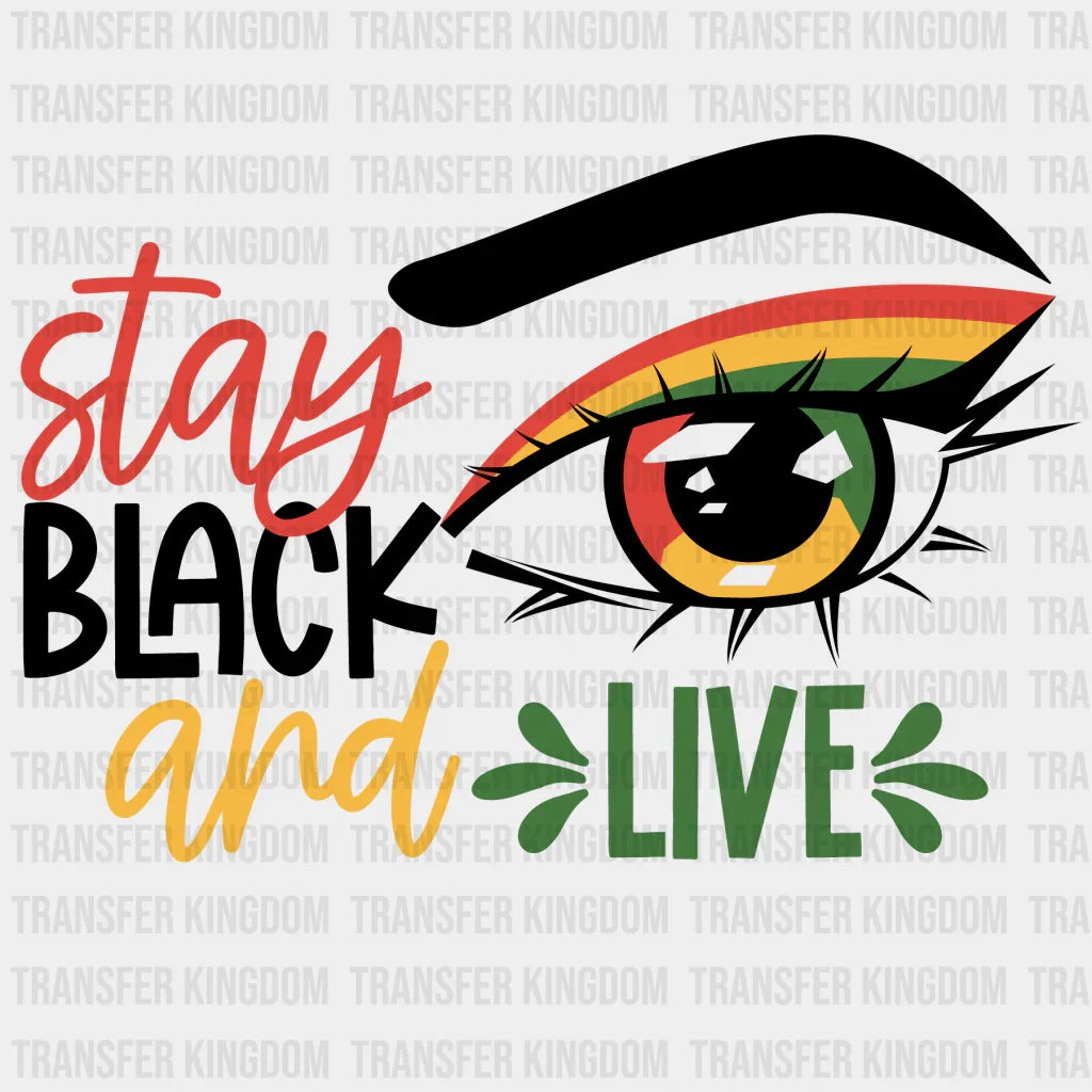 Stay Black And Live - BLM design DTF heat transfer - Transfer Kingdom