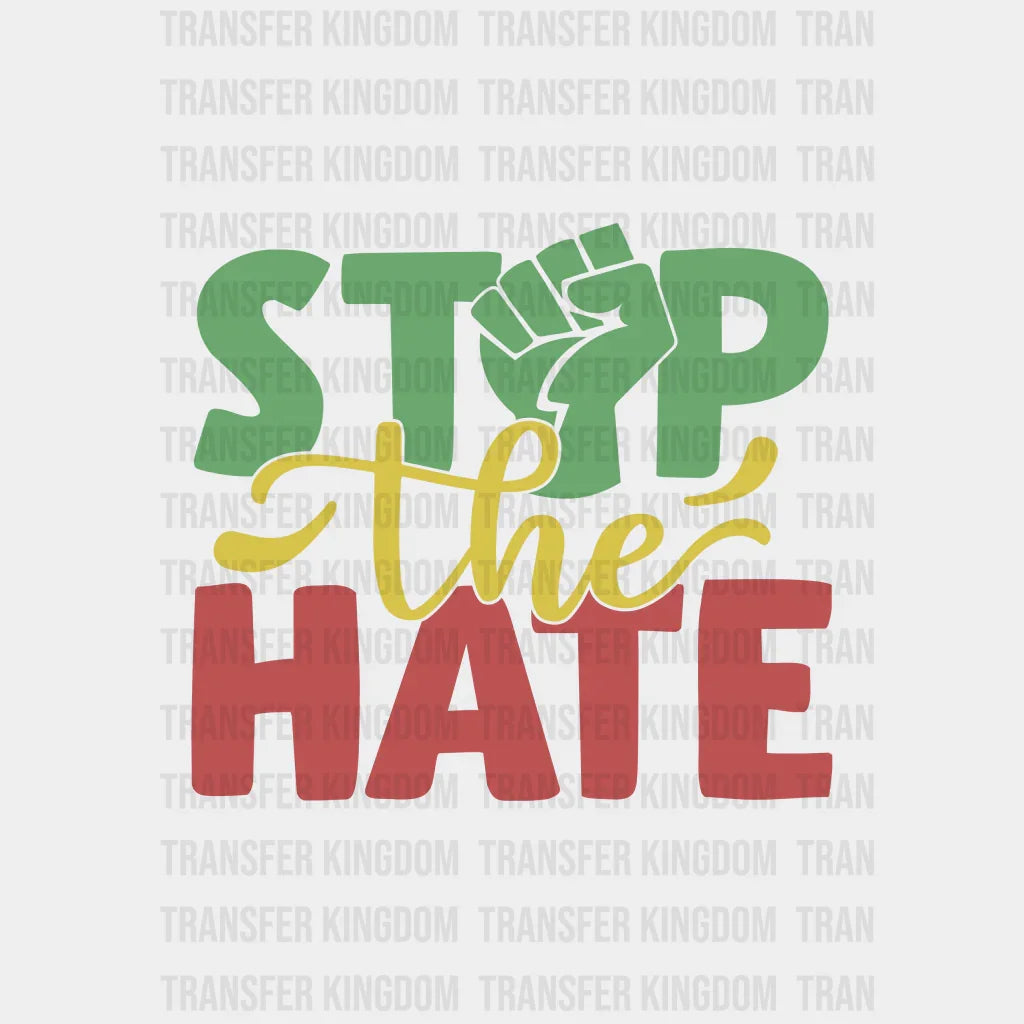 Stop The Hate - BLM design DTF heat transfer - Transfer Kingdom