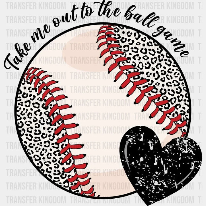 Take Me Out To The Ball Game DTF Transfer