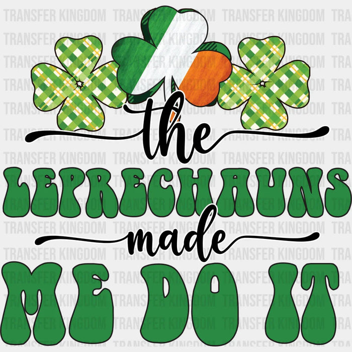 The Shenanigans Made Me Do It St. Patrick's Day Design - DTF heat transfer