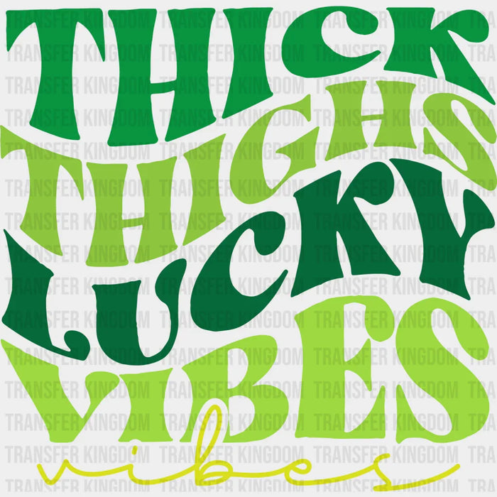 Thick Thighs Lucky Vibes Vibes St. Patrick's Day Design - DTF heat transfer