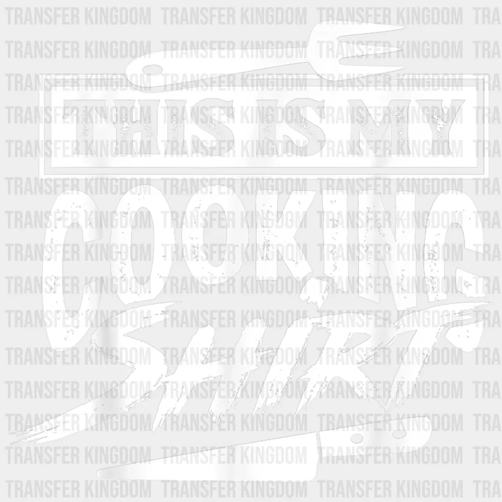 This Is My Cooking Shirt Design - DTF heat transfer - Transfer Kingdom