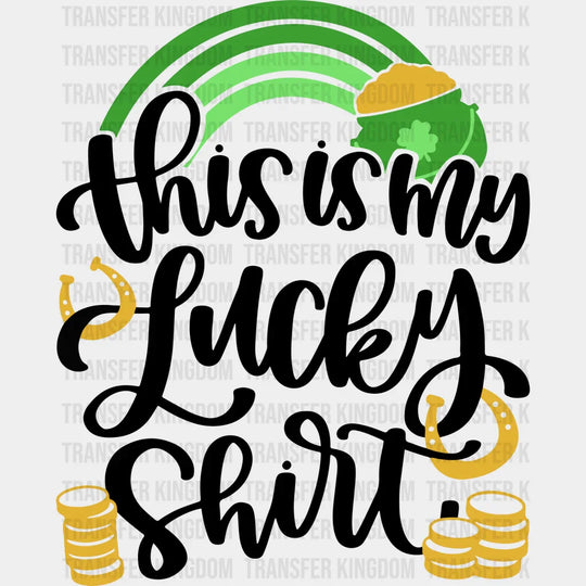 This Is My Lucky Shirt St. Patrick's Day Design - DTF heat transfer - Transfer Kingdom