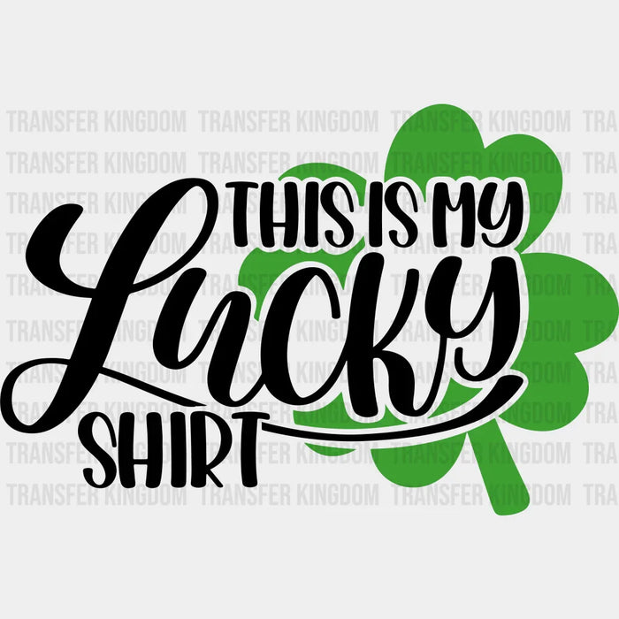 This Is My Lucky Shamrock Shirt Design - St. Patrick's Day DTF heat transfer