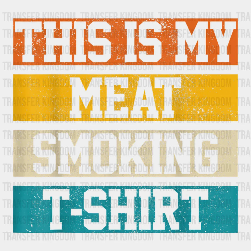 This Is My Meat Smoking T-Shirt Design - DTF heat transfer - Transfer Kingdom
