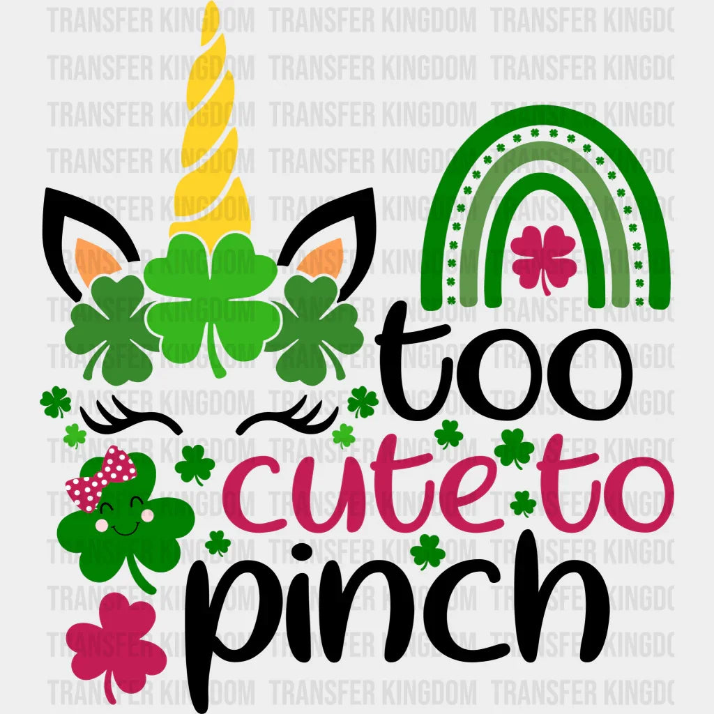 Too Cute To Pinch St. Patrick's Day Design - DTF heat transfer - Transfer Kingdom