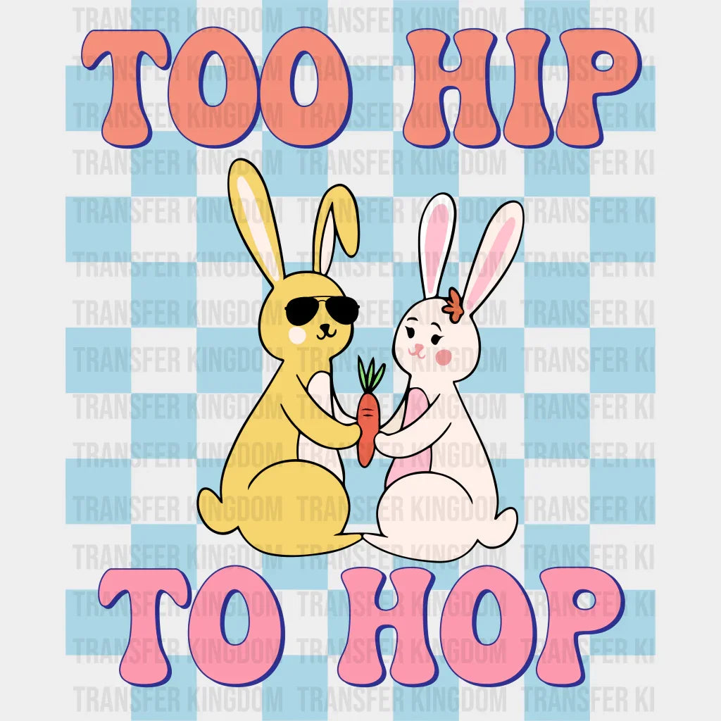 Too Hip To Hop Easter Design - DTF heat transfer - Transfer Kingdom