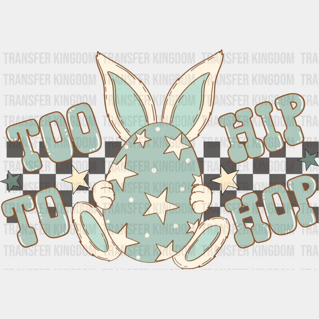 Too Hip To Hop Easter Design - DTF heat transfer - Transfer Kingdom
