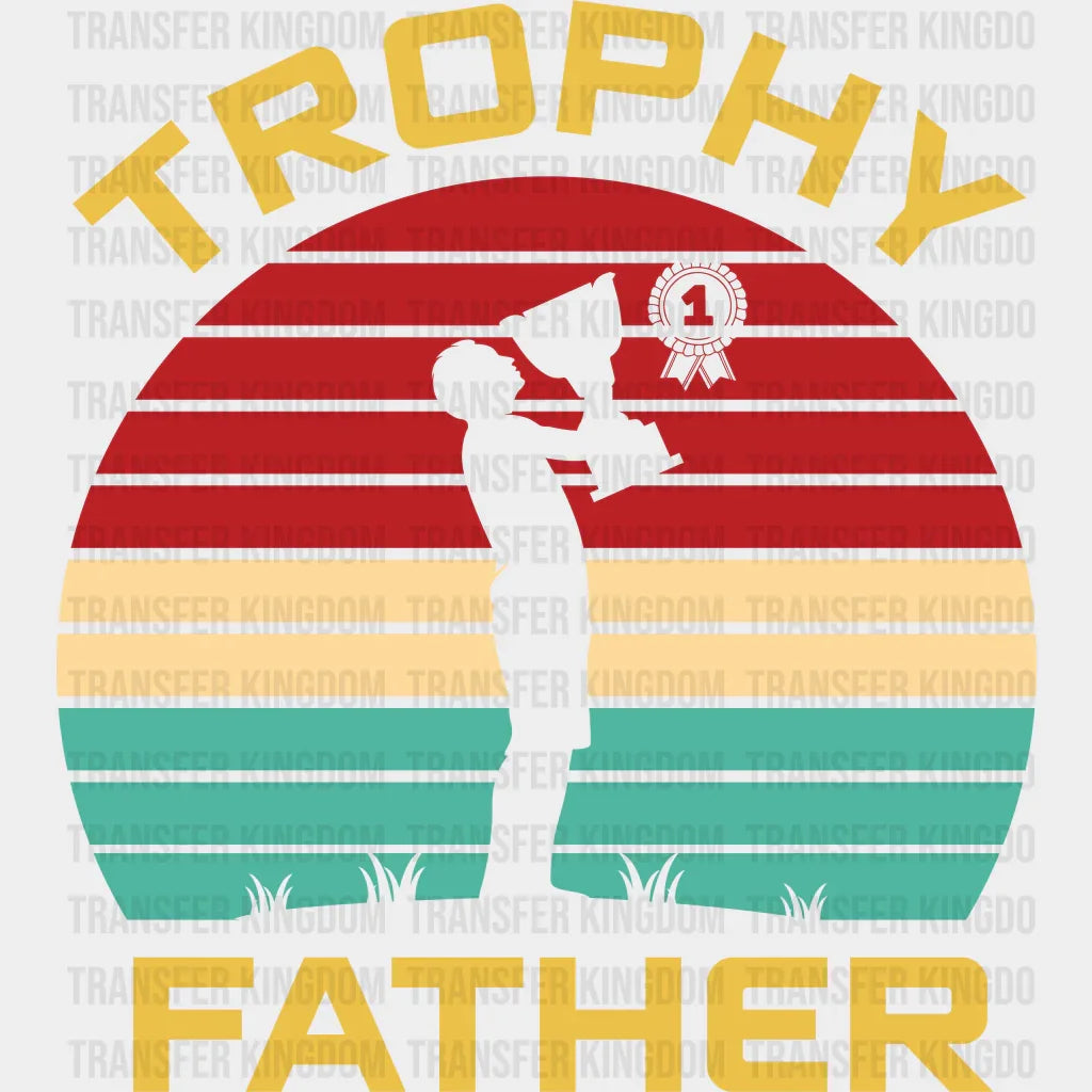 Trophy Father Design - DTF heat transfer - Transfer Kingdom
