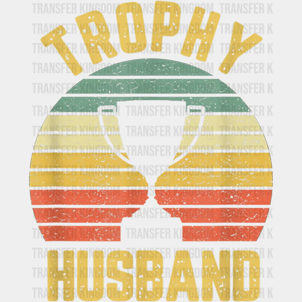Trophy Husband Design - DTF heat transfer - Transfer Kingdom