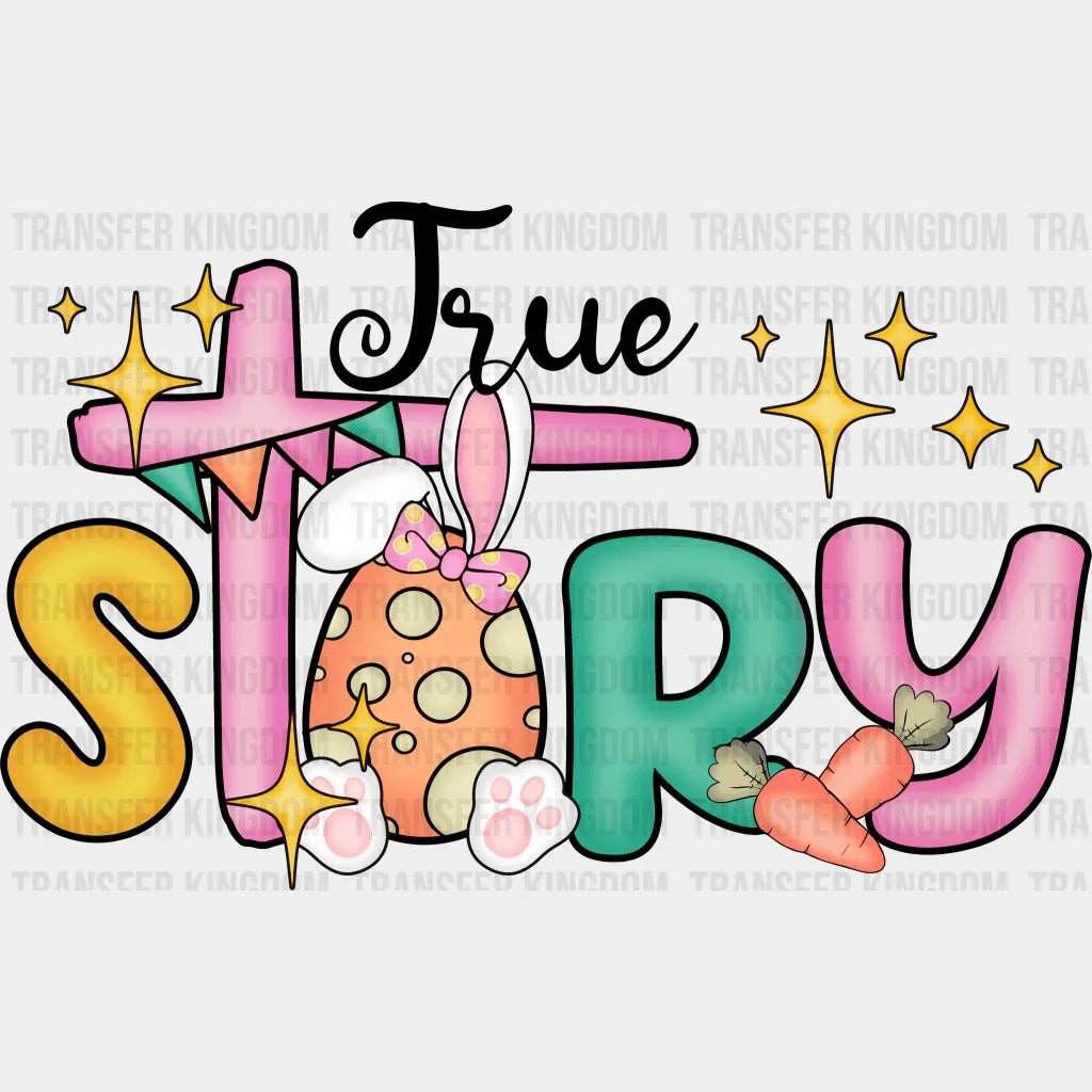 True Story Easter Design - DTF heat transfer - Transfer Kingdom