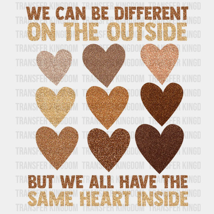 We Can Be Different On The Outside But We All Have The Same Heart Inside - BLM design DTF heat transfer