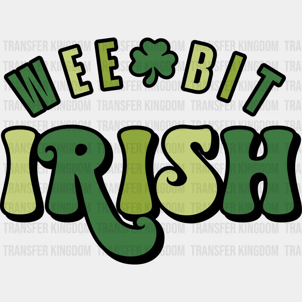Wee Bit Irish St. Patrick's Day Design - DTF heat transfer - Transfer Kingdom