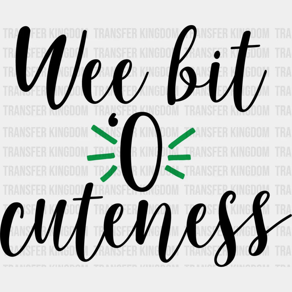 Wee Bit O Cuteness St. Patrick's Day Design - DTF heat transfer - Transfer Kingdom