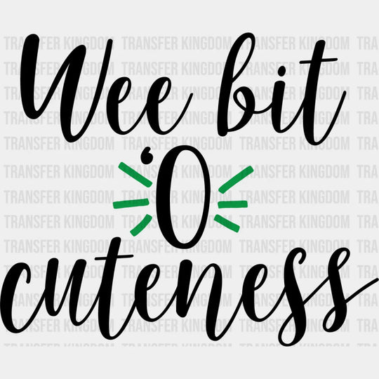Wee Bit O Cuteness St. Patrick's Day Design - DTF heat transfer - Transfer Kingdom