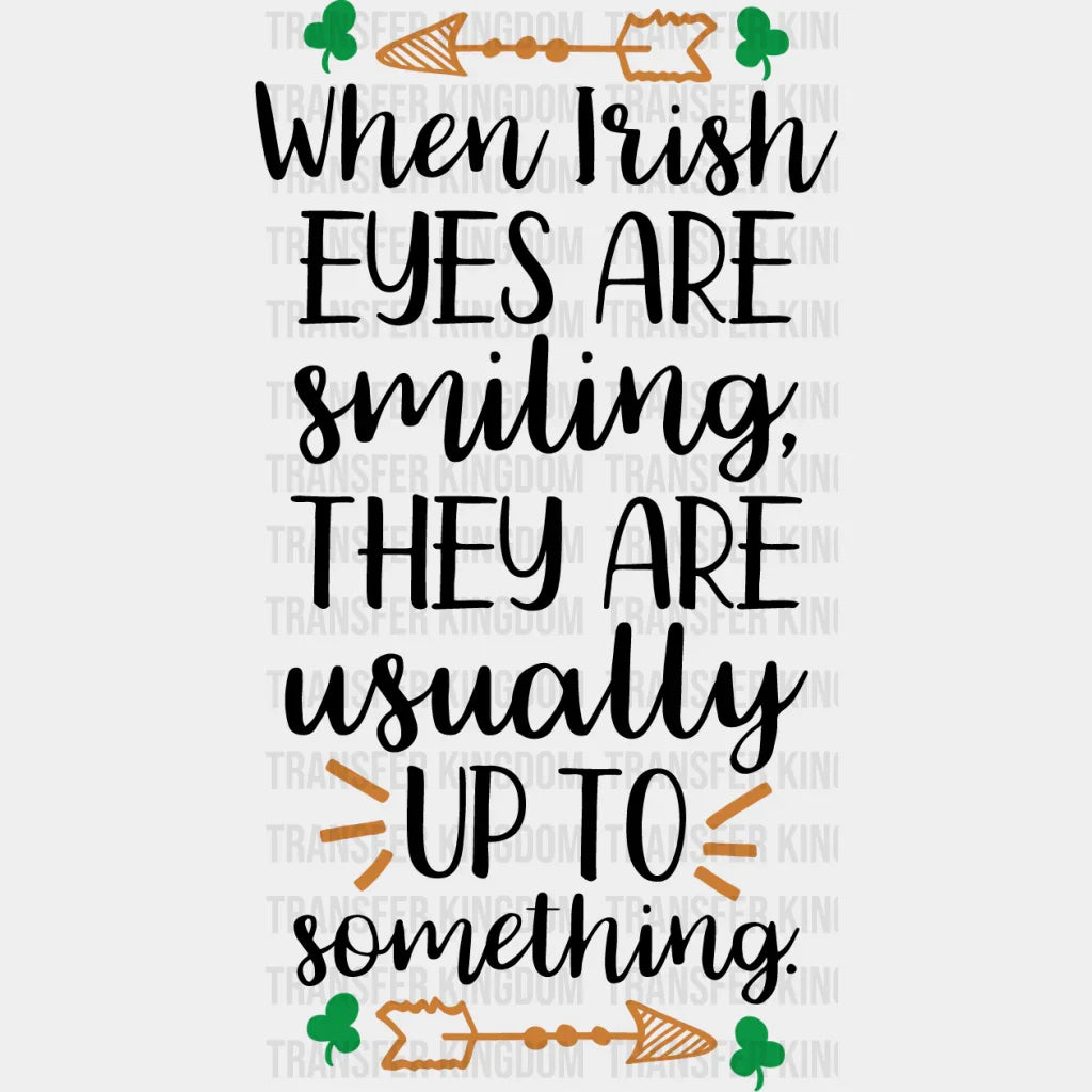 When Irish Eyes Are Smiling St. Patrick's Day Design - DTF heat transfer - Transfer Kingdom