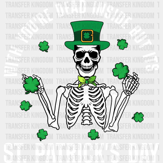When You're Dead Inside But It's St. Patrick's Day Design - DTF heat transfer - Transfer Kingdom