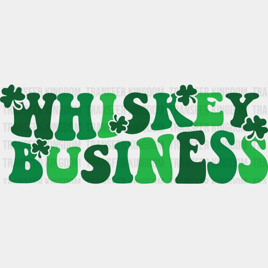 Whiskey Business St. Patrick's Day Design - DTF heat transfer - Transfer Kingdom