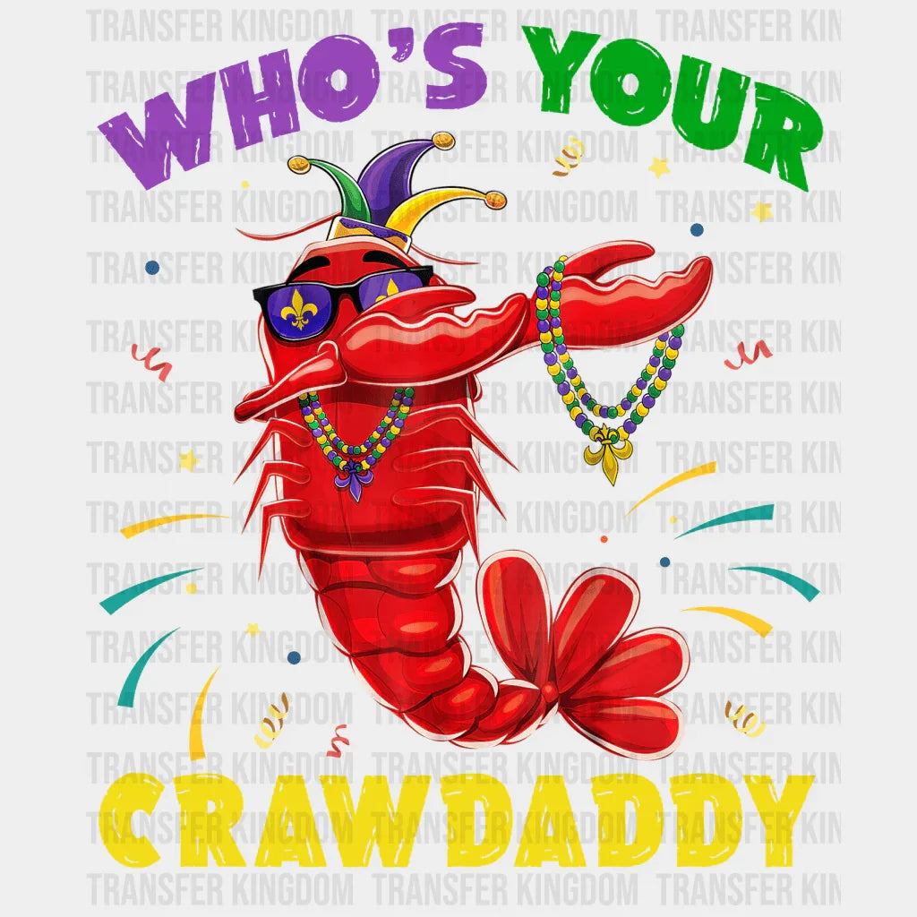 Who's Your Crawdaddy Design - DTF heat transfer - Transfer Kingdom