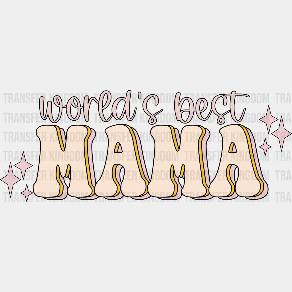 World's Best Mama - Mothers Day - Funny Mom - Design - DTF heat transfer - Transfer Kingdom