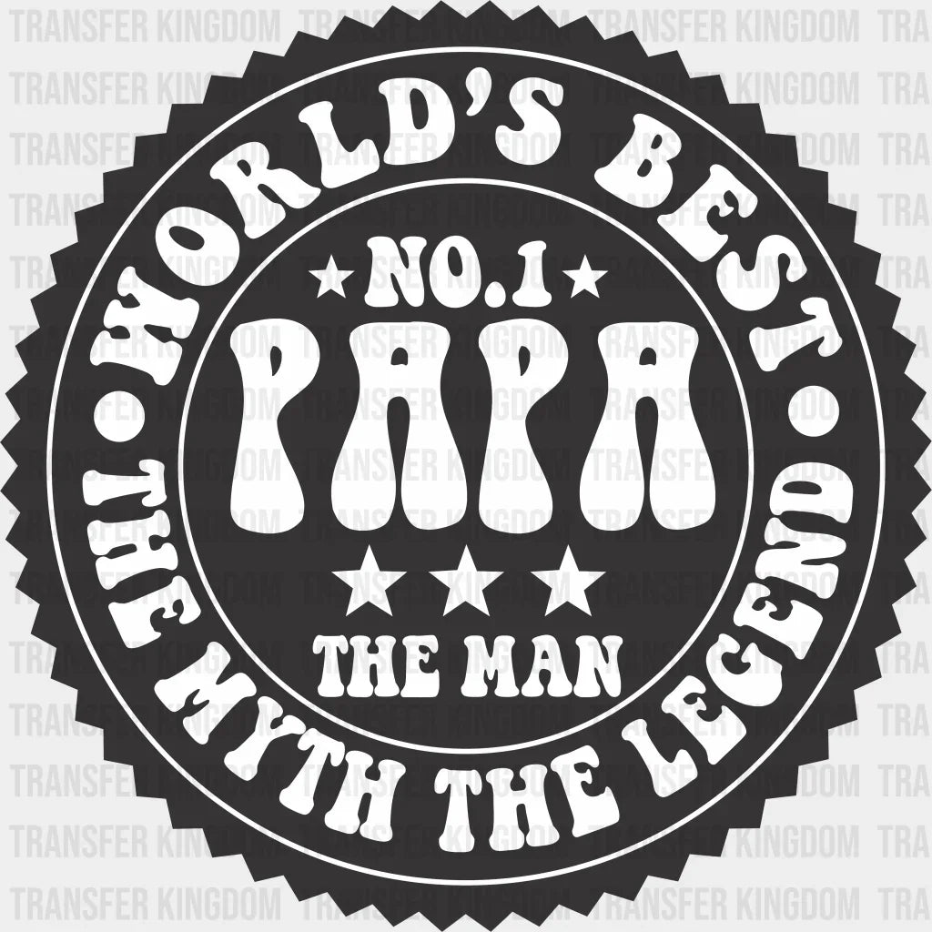 World's Best No.1 Papa The Man The Myth The Legend Design - DTF heat transfer - Transfer Kingdom