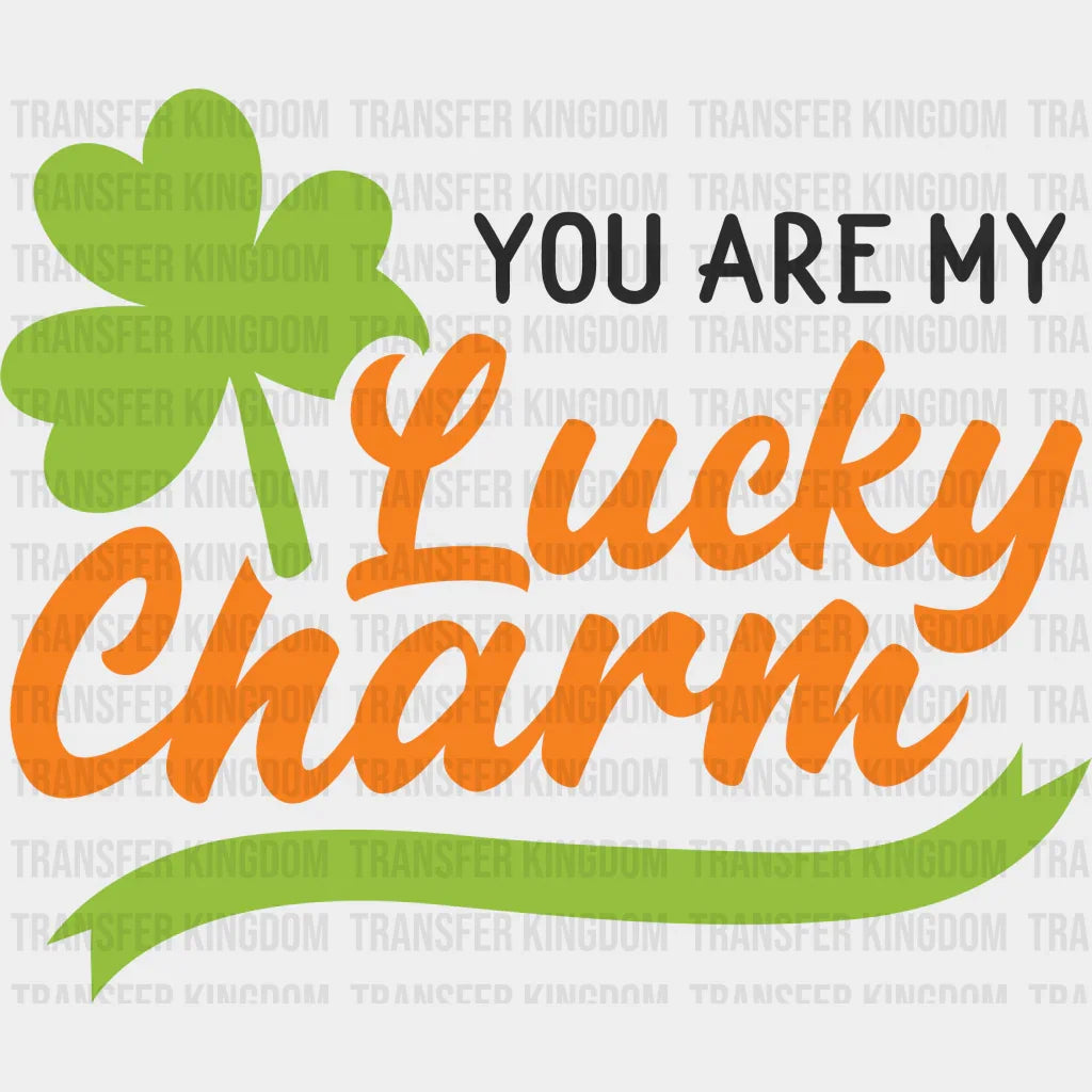 You Are My Lucky Charm St. Patrick's Day Design - DTF heat transfer - Transfer Kingdom